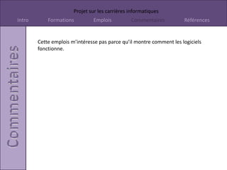 Titre du programme: Formateur en InformatiquePré-Requis:Langue principale Algèbre et géométrie Calcul Sciences Sciences humaines Administration des affaires Informatique Technologie de l'information Électronique et technologie de la communicationUniversité offrant se programme:Université de Moncton (NB)Université de Fredericton (NB)Durée: 6 ans