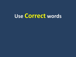 Use Correct words
 
