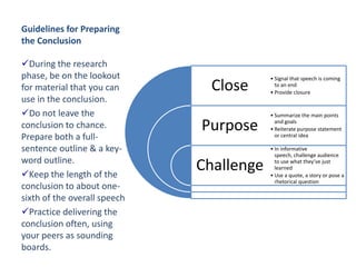 Guidelines for Preparing the ConclusionDuring the research phase, be on the lookout for material that you can use in the conclusion.