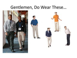 Dress Codes Are A Reality In The Business World, To Wit…These Ads By A Leading Consulting Company
