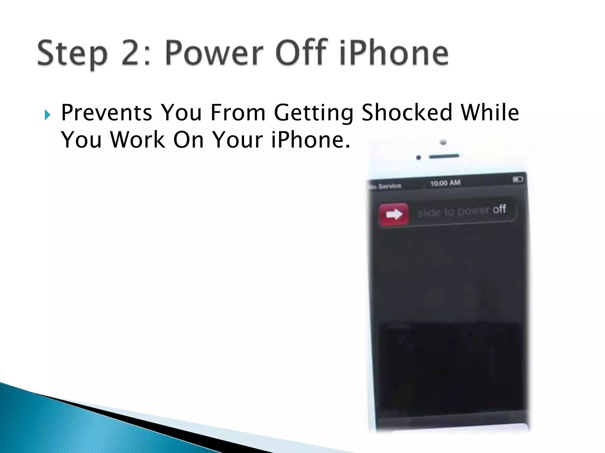 Prevents You From Getting Shocked While
You Work On Your iPhone.
 