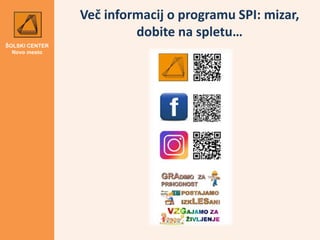 ŠOLSKI CENTER
Novo mesto
Več informacij o programu SPI: mizar,
dobite na spletu…
 