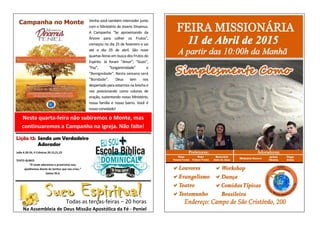 Lição 12: Sendo um Verdadeiro
Adorador
João 4.20-24, II Crônicas 20.15,21,22
TEXTO ÁUREO
“Ó vinde adoremos e prostremo-nos;
ajoelhemos diante do Senhor que nos criou.”
Salmo 95.6
Venha você também interceder junto
com o Ministério de Jovens Dínamus.
A Campanha “Se aproximando da
Árvore para colher os Frutos”,
começou no dia 25 de fevereiro e vai
até o dia 29 de abril. São nove
quartas-feiras em busca dos Frutos do
Espírito. Já foram “Amor”, “Gozo”,
“Paz”, “longanimidade” e
“Benignidade”. Nesta semana será
“Bondade”. Deus tem nos
despertado para estarmos na brecha e
nos posicionando como colunas de
oração, sustentando nosso Ministério,
nossa família e nosso bairro. Você é
nossoconvidado!
Todas as terças-feiras – 20 horas
Na Assembleia de Deus Missão Apostólica da Fé - Peniel
Nesta quarta-feira não subiremos o Monte, mas
continuaremos a Campanha na Igreja. Não falte!
 