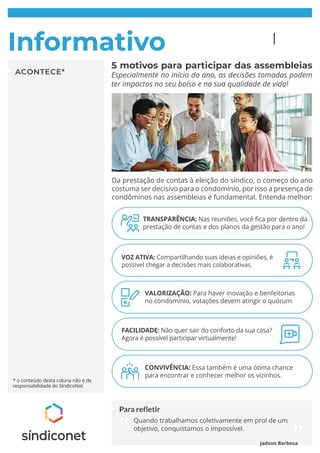 Informativo
ACONTECE*
* o conteúdo desta coluna não é de
responsabilidade do SíndicoNet
Para refletir
Quando trabalhamos c...