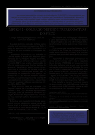 Informativo ASAFAPE - Fevereiro de 2013

                                    INFORME DE ESCLARECIMENTO

    	           Aos nossos associados e também sindicalizados do SINDIFISCO, informamos que, em
        relação ao precatório de nº 9911385-2 (Processo de Excedente de Remuneração) apenas 32
               auditores estão inseridos neste contexto e nenhum deles são nossos associados.
         Lembramos ainda que é necessário ficar atento a qualquer oferta ou contato de advogados
        (particular) que não sejam do Sindicato ou Associação para serviço dos referidos precatórios.


 MP582-12 - COLNAGO DEFENDE PRERROGATIVAS
                  DO FISCO
  Colnago defende prerrogativas do Fisco, na                 Um presente para a sonegação, inadmissível,
            aprovação da MP 582                         à luz da legalidade que se pretende impor ao país
                                                        e das prerrogativas de uma Administração Tribu-
     Deputado defendeu a atuação do fisco, contra       tária federativa, efetiva, autônoma e eficaz social-
emenda que beneficiava sonegadores. Este é              mente.
mais um exemplo de quão importante é a                       Uma reprise das alterações feitas na Lei nº
vigilância ao que acontece no Congresso Na-             8137/90 (Lei de Crimes de Sonegação Fiscal e
cional.                                                 contra a Administração Tributária), que tanta im-
      Anteontem, quarta-feira (20), estando na          punidade tem provocado, desde então, no nosso
Câmara federal o diretor para assuntos parla-           país.
mentares da FENAFISCO, Rogério Macanhão,                      Felizmente, a intervenção providencial de
na sessão em que o Plenário aprovou a Medida            vários parlamentares, entre eles o deputado
Provisória 582/12, que amplia a desoneração da          Cesar Colnago (PSDB/ES), em pronunciamento
folha de pagamentos para diversos setores da            indignado, inclusive pela afronta que a emenda
economia, beneficiando vários setores produ-            representa à Administração Tributária, fez com
tivos com a tributação da receita bruta em              que o Plenário votasse pela sua rejeição e o re-
substituição às contribuições sociais para a            gime previsto na MP 582 continua a exigir regu-
Previdência foi apresentada uma emenda, de              laridade fiscal, em todo o período de participação.
número 00142, do senador Armando Monteiro                  Agora, é “ficar de olho”, uma vez que a medida
(PTB-PE), que pretendia acrescentar ao artigo 7º        seguirá para o Senado, onde precisa ser votada
o parágrafo único, restabelecendo a regularidade        até 28 de fevereiro, quando perde a vigência.
fiscal, por força das hipóteses previstas nos arti-          Para respeitar a regra de noventena (espera
gos 151 e 156 do CTN.                                   de quatro meses para vigência), essas mudanças
       Pela emenda, caso as empresas - do               no texto original da MP somente valerão a partir
Regime Especial de Incentivo ao setor de Fer-           do quarto mês após a publicação da lei.
tilizantes – Reif (?!) - autuadas regularizassem
a situação, antes de decorridos 30 dias da au-          Veja a íntegra da MP 582/12:
                                                        http://www.planalto.gov.br/ccivil_03/_ato2011-2014/2012/Mpv/582.
tuação, fundada na irregularidade dos benefíci-         htm
os, elas poderiam voltar à fruição normal dos           Veja a íntegra da emenda 000142, do Senador Armando Monteiro
                                                        ( PTB-PE):
mesmos.                                                 http://www.camara.gov.br/proposicoesWeb/prop_mostrarintegra?co
     Defendida pelo deputado Silvio Costa, a pre-       dteor=1059280&filename=EMC+142/2012+MPV58212+%3D%3E+
tendida emenda não atentou, sequer, para o fato         MPV+582/2012
de que a MP já é pródiga em benefícios, totali-         Autoria:  Diretoria    para       Assuntos       Técnicos     e
zando renúncia fiscal aproximada de R$ 16,48            Comunicação - Agencia Câmara
bilhões em cinco anos (2013 a 2017).

EXPEDIENTE                                                   Foi realizada uma doação de brinquedos
                                                           no Natal para crianças carentes de Salgueiro,
                                                            distribuída pelo sócio Sr. Antonio Henrique,
I - RESPONSÁVEL PELA EDIÇÃO E DIAGRAMAÇÃO:
                                                                       a quem agradecemos e
            Marília de Lemos Araújo
                                                                     parabenizamos pela ação.

                                                                                                                           3
 