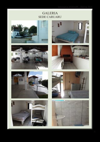 Informativo ASAFAPE - Abril de 2013
3
GALERIA
SEDE CARUARU
 