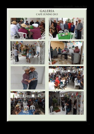 Informativo ASAFAPE - Junho de 2013
3
GALERIA
CAFÉ JUNINO 2013
 