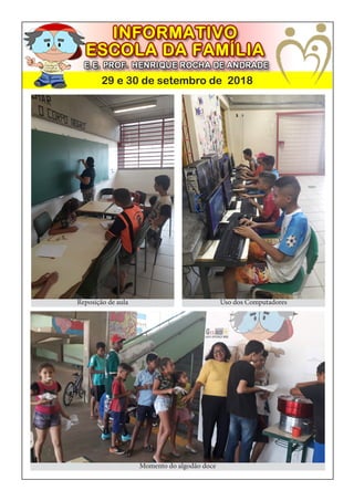 29 e 30 de setembro de 2018
Reposição de aula Uso dos Computadores
Momento do algodão doce
 