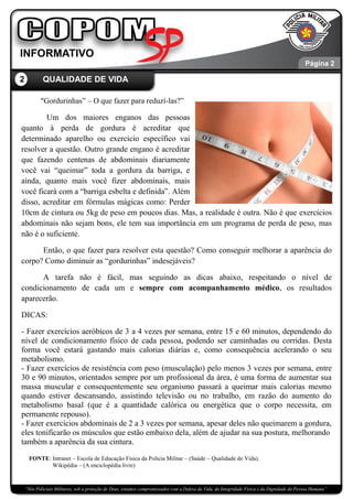 “Nós Policiais Militares, sob a proteção de Deus, estamos compromissados com a Defesa da Vida, da Integridade Física e da ...