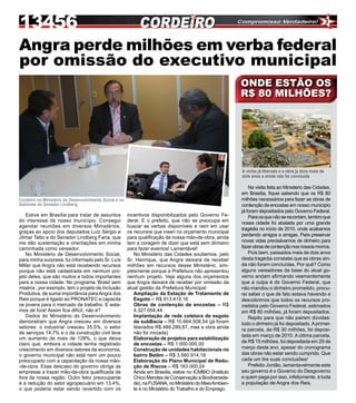 3



Angra perde milhões em verba federal
por omissão do executivo municipal
                                                                                                            ONDE ESTÃO OS
                                                                                                            R$ 80 MILHÕES?




                                                                                                            A verba já liberada e a obra ja dura mais de
                                                                                                            dois anos e ainda não foi concluida

                                                                                                                Na visita feita ao Ministério das Cidades,
                                                                                                            em Brasília, fiquei sabendo que os R$ 80
Cordeiro no Ministério do Desenvolvimento Social e no                                                       milhões necessários para fazer as obras de
Gabinete do Senador Lindberg                                                                                contenção de encostas em nosso município
                                                                                                            já foram depositados pelo Governo Federal.
   Estive em Brasília para tratar de assuntos           incentivos disponibilizados pelo Governo Fe-            Para os que não se recordam, lembro que
do interesse de nosso município. Consegui               deral. E o prefeito, que não se preocupa em         nossa cidade foi abalada por uma grande
agendar reuniões em diversos Ministérios,               buscar as verbas disponíveis e nem em usar
                                                                                                            tragédia no início de 2010, onde acabamos
graças ao apoio dos deputados Luiz Sérgio e             os recursos que inseri no orçamento municipal
                                                                                                            perdendo amigos e amigas. Para preservar
Jilmar Tatto e do Senador Lindberg Faria, que           para qualificação de nossa mão-de-obra, ainda
me dão sustentação e orientações em minha               tem a coragem de dizer que está sem dinheiro        novas vidas precisávamos de dinheiro para
caminhada como vereador.                                para fazer eventos! Lamentável!                     fazer obras de contenção nos nossos morros.
   No Ministério de Desenvolvimento Social,                No Ministério das Cidades soubemos, pelo             Pois bem, passados mais de dois anos
para minha surpresa, fui informado pelo Sr. Luís        Sr. Henrique, que Angra deixará de receber          desta tragédia constatei que as obras ain-
Miller que Angra não está recebendo recursos            milhões em recursos desse Ministério, sim-          da não foram concluídas. Por quê? Como
porque não está cadastrada em nenhum pro-               plesmente porque a Prefeitura não apresentou        alguns vereadores da base do atual go-
jeto deles, que são muitos e todos importantes          nenhum projeto. Veja alguns dos orçamentos          verno andam afirmando veementemente
para a nossa cidade. No programa ‘Brasil sem            que Angra deixará de receber por omissão da         que a culpa é do Governo Federal, que
miséria’, por exemplo, tem o projeto de Inclusão        atual gestão da Prefeitura Municipal:               não mandou o dinheiro prometido, procu-
Produtiva, de suma importância para Angra dos              Ampliação da Estação de Tratamento de            rei saber o que de fato estava havendo e
Reis porque é ligado ao PRONATEC e capacita                Esgoto – R$ 913.419,16                           descobrimos que todos os recursos pro-
os jovens para o mercado de trabalho. E esta-              Obras de contenção de encostas – R$              metidos pelo Governo Federal, estimados
mos de fora! Assim fica difícil, não é?                    4.327.054,44                                     em R$ 80 milhões, já foram depositados.
   Dados do Ministério do Desenvolvimento                  Implantação de rede coletora de esgoto               Repito para que não pairem dúvidas:
demonstram que Angra cresceu em diversos                   da subBacia – R$ 10.664.508,54 (já foram         todo o dinheiro já foi depositado. A primei-
setores: o industrial cresceu 35,5%, o setor               liberados R$ 489.299,87, mas a obra ainda        ra parcela, de R$ 30 milhões, foi deposi-
de serviços 14,7% e o da construção civil teve             não foi iniciada)
                                                                                                            tada em março de 2010. A última parcela,
um aumento de mais de 128%, o que deixa                    Elaboração de projetos para estabilização
                                                                                                            de R$ 15 milhões, foi depositada em 29 de
claro que, embora a cidade tenha registrado                de encostas – R$ 1.000.000,00
crescimento em diversos setores da economia,               Construção de unidades habitacionais no          março deste ano, apesar do cronograma
o governo municipal não está nem um pouco                  bairro Belém – R$ 3.560.914,18                   das obras não estar sendo cumprido. Que
preocupado com a capacitação da nossa mão-                 Elaboração do Plano Municipal de Redu-           cada um tire suas conclusões!
-de-obra. Esse descaso do governo obriga as                ção de Riscos – R$ 163.000,24                        Prefeito Jordão, lamentavelmente este
empresas a trazer mão-de-obra qualificada de               Ainda em Brasília, estive no ICMBIO (Instituto   seu governo é o Governo do Desgoverno
fora da nossa região. Outro fator preocupante              Chico Mendes de Conservação à Biodiversida-      e quem paga por isso, infelizmente, é toda
é a redução do setor agropecuário em 13,4%,                de), na FUSANA, no Ministério do Meio Ambien-    a população de Angra dos Reis.
o que poderia estar sendo revertido com os                 te e no Ministério do Trabalho e do Emprego.
 