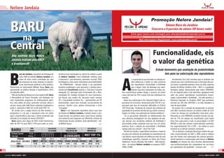 Nelore Jandaia
                                                                                                                            Baru, em imagem de novembro
                                                                                                                           de 2009, ao completar 36 meses



                                                                                                                                                                                                 Promoção Nelore Jandaia!

             BARU                                                                                                                                                                                                   Sêmen Baru da Jandaia
                                                                                                                                                                                                  Concorra a 6 pacotes de sêmen (50 doses cada)


                                 na
                                                                                                                                                                       Envie agora mesmo uma mensagem para nelorejandaia@nelorejandaia.com.br
                                                                                                                                                                                   Coloque seu nome, CPF, cidade e telefone de contato
                                                                                                                                                                               Mais informações e Regulamento: www.nelorejandaia.com.br



             Central
               Alta contrata touro Nelore
                                                                                                                                                                                                    Funcionalidade, eis
               Jandaia avaliado pela ANCP
               e brasilcomz®                                                                                                                                                                        o valor da genética
                                                                                                                                                                                                       Estudo demonstra que avaliação de produtividade



             B
                          aru da Jandaia, reprodutor de destaque da                  terísticas mais valorizadas no critério de seleção a pasto                           Yuri Calil                          tem peso na valorização dos reprodutores




                                                                                                                                                            A
                          safra 2006 da seleção Nelore Jandaia, é o                  do Nelore Jandaia, como habilidade materna, peso
                          nome do touro recém contratado por uma                     à desmama e pós-desmama, perímetro escrotal, DEPs                                  s características preconizadas na seleção po-     Inicialmente, Yuri Calil constatou que os atributos dos
                          das empresas de maior atuação no segmen-                   morfológicas, entre outros indicadores de produtividade.                           dem influenciar, e muito, no valor comercial    animais que mais contribuíram para a formação dos pre-
                          to de inseminação artificial, a Alta Genetics.               No EPMURAS® – Retrato Falado, é um reprodutor                                    dos reprodutores. Precocidade e fertilidade     ços foram a qualidade genética como um todo, expressa
             Pertencente ao selecionador William Koury, Baru será                    bastante equilibrado e que apresenta o biótipo preco-                              que o digam. Fator de destaque nos repro-       através do Mérito Genético Total – MGT, e a qualidade
             apresentado ao público durante a ExpoGenética 2010,                     nizado pela brasilcomz quanto a: Estrutura Corporal                                dutores mais bem valorizados em leilão, am-     fenotípica global, demonstrada pelo índice EPMURAS.
             em Uberaba (MG).                                                        adequada (5), destaque para Precocidade (6) e Mus-                     bas características podem chegar a acrescer, em certos      Em um segundo plano, mais específico, agregaram mais
                Filho de Tecelão de Naviraí em vaca Império WA, Baru                 culosidade (6), Umbigo corrigido (3), boa Caracteriza-                 casos, até mais de 10% o preço final dos indivíduos nos     valor aos jovens reprodutores características relacio-
             é descendente de Touros Provados com destaque nos                       ção Racial, sem senões (4), Aprumos muito corretos                     eventos.                                                    nadas à precocidade e fertilidade – do lado genético a
             mais importantes programas de melhoramento gené-                        (4) e Sexualidade evidente (4) – representado por PE                      Quem faz a afirmação é Yuri Clements Daglia Calil, es-   Diferença Esperada na Progênie (DEP) para perímetro
             tico. Seus dados de pesos, perímetro escrotal, altura e                 desenvolvido, cupim bem formado, escurecimento do                      pecialista em Economia, doutorando pela FGV-SP e res-       escrotal aos 365 dias (DPE365) e no lado fenotípico a
             escores visuais pelo SAM foram coletados totalmente a                   pescoço, chanfro curto, goteira pronunciada e testa                    ponsável pela tese de mestrado, defendida na ESALQ/         nota de precocidade.
             pasto, e apresenta o MGT de 14,28 sendo TOP 1%.                         “enrugada”.                                                            USP-Piracicaba, “Avaliação do impacto dos atributos de        De acordo com o exemplo do pesquisador, os animais
                De acordo com a equipe técnica da Alta Genetics, a                     “Baru é um importante reprodutor dessa nova fase                     qualidade em tourinhos de elite da raça nelore comercia-    com MGT excelente tiveram um prêmio médio de 22%
             perspectiva é a de que o reprodutor entre em coleta                     na história do Nelore Jandaia. Contudo, temos a con-                   lizados em leilão: uma aplicação do método hedônico”.       a mais em relação aos considerados como bons, para-
             após a ExpoGenética, para que o sêmen produzido seja                    vicção de que, nos próximos anos, novos touros Jandaia                    “Se os pecuaristas dedicados ao melhoramento dos         lelamente os com EPMURAS excelente tiveram um prê-
             utilizado já na estação de monta 2010/2011.                             com potencial para ingressar nas diferentes centrais de                seus rebanhos privilegiarem em seus objetivos de sele-      mio de 11% em relação aos classificados como muito
                Baru possui uma régua de DEPs muito harmoniosa,                      inseminação do país, também, serão identificados”, dis-                ção animais com excelentes atributos de fertilidade e       bons. Para cada ponto a mais na precocidade e na DEP
             além de TOP 1% para MGT, é TOP para todas as carac-                     se William Koury.                                                      precocidade, então, receberão mais por isso. Em outras      DPE365 o valor dos animais comercializados aumentou
                                                                                                                                                            palavras, focar a seleção em precocidade e fertilidade      em, respectivamente, 5% e 5,8% – em ambos os casos

               BARU
                                            RGN                         nascimento               nome do pai                           avô materno          agrega valor aos animais”, disse Yuri Calil.                manteve-se as demais variáveis constantes.
                                           A5954                        15/10/2006             TECELÃO DA SM                           IMPÉRIO WA              Através do estudo, o especialista mensurou o impacto       “Ao se observar a evolução dos preços médios dos gar-
                                                            Avaliação Morfológica
               Perímetro escrotal         41 cm                                                  Índice EPMURAS
                                                                                                                                                            no preço dos atributos de qualidade nos reprodutores da     rotes comercializados de 2007 a 2009, pode-se deduzir
               Peso (kg)                 1103 kg                                             33 EXCELENTE                             MGT TOP 1%            raça Nelore comercializados em leilões por meio de uma      que tem havido uma valorização dos animais genetica-
                        PMGRN                              habilidade
                                                            materna      desmama       pós-desmama               fertilidade               musculosidade
                                                                                                                                                            metodologia específica, baseada na Teoria dos Preços        mente superiores e comprovados, pelo menos no Nelore
              Nelore Brasil - USP/ANCP         MGT         MP120         DP210       DP365 DP450 DPE365 DPE450                           MD          MS     Hedônicos. Foram utilizados três leilões – 368 observa-     Jandaia, em relação aos anos recentes, demonstrando
                       DEPs                        14.28     2.17          8.95      15.77     14.94      0.58                 0.91     68.43      67.42    ções – da seleção Nelore Jandaia na pesquisa (2007,         uma profissionalização dos compradores em sua busca
                       TOP (%)                      1         10            2          2             3     3                    2         4           2     2008 e 2009).                                               por reprodutores de qualidade”, concluiu Calil.
04                                                                                                                                                                                                                                                                                          05
     informativo Nelore Jandaia - 2010                                                                                                                                                                                                                      informativo Nelore Jandaia - 2010
 