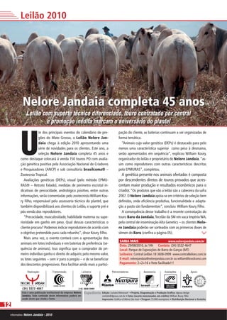 Leilão 2010




              Nelore Jandaia completa 45 anos
                 Leilão com suporte técnico diferenciado, touro contratado por central
                          e promoção inédita marcam o aniversário do plantel



             U
                          m dos principais eventos do calendário de pre-                               pação do cliente, as baterias continuam a ser organizadas de
                          gões do Mato Grosso, o Leilão Nelore Jan-                                    forma temática.
                          daia chega à edição 2010 apresentando uma                                      “Animais cujo valor genético (DEPs) é destacado para pelo
                          série de novidades para os clientes. Este ano, a                             menos uma característica superior como peso à desmama,
                          seleção Nelore Jandaia completa 45 anos e                                    serão apresentados em sequência”, explicou William Koury,
             como destaque colocará à venda 150 touros PO com avalia-                                  organizador do leilão e proprietário do Nelore Jandaia, “as-
             ção genética positiva pela Associação Nacional de Criadores                               sim como reprodutores com outras características descritas
             e Pesquisadores (ANCP) e sob consultoria brasilcomz® –                                    pelo EPMURAS”, completou.
             Zootecnia Tropical.                                                                         A genética presente nos animais ofertados é composta
                Avaliações genéticas (DEPs), visual (pelo método EPMU-                                 por descendentes diretos de touros provados que acres-
             RAS® – Retrato Falado), medidas de perímetro escrotal in-                                 centam maior produção e resultados econômicos para o
             dicativas de precocidade, andrológico positivo, entre outras                              criador. “Os produtos que vão a leilão são a cabeceira da safra
             informações, serão comentadas pelo zootecnista William Kou-                               2007. O Nelore Jandaia apóia-se em critérios de seleção bem
             ry Filho, responsável pela assessoria técnica do plantel, que                             definidos, onde eficiência produtiva, funcionalidade e adapta-
             também disponibilizará aos clientes do Leilão, o suporte pré e                            ção a pasto são fundamentais”, concluiu William Koury Filho.
             pós-venda dos reprodutores.                                                                 A consequência desse trabalho é a recente contratação do
                “Precocidade, musculosidade, habilidade materna ou supe-                               touro Baru da Jandaia, Tecelão da SM em vaca Império WA,
             rioridade em ganho em peso. Qual dessas características o                                 pela central de inseminação Alta Genetics – os clientes Nelo-
             cliente procura? Podemos indicar reprodutores de acordo com                               re Jandaia poderão ser sorteados com as primeiras doses de
             o objetivo pretendido para cada rebanho”, disse Koury Filho.                              sêmen do Baru (confira a página 05).
                Mais uma vez, o evento contará com a apresentação dos
                                                                                                        SAIBA MAIS                            www.nelorejandaia.com.br
             animais em lotes individuais e em baterias de preferência (se-
                                                                                                        Data: 29/08/2010, às 14h Contato: (34) 3322-4647
             quência de animais). Isso significa que o comprador do pri-                                Local: Parque de Exposições de Barra do Garças (MT)
             meiro indivíduo ganha o direito de adquirir, pelo mesmo valor,                             Leiloeira: Central Leilões 18 3608-0999 www.centralleiloes.com.br
             os lotes seguintes – sem ir para o pregão – e de se beneficiar                             E-mail: nelorejandaia@nelorejandaia.com.br ou william@brasilcomz.com
             dos descontos progressivos. Para facilitar ainda mais a partici-                           Pagamento: 2+2+16 e frete facilitado!!!

                  Realização:            Transmissão:                 Leiloeira:                Patrocinadores:                Assessoria:          Avaliações:              Apoio:




              (34) 3322-4647                                    (18) 3608-0999
              Esta é uma publicação institucional da empresa Nelore     Expediente Edição: Luciano Bitencourt     • Projeto, Diagramação e Produção Gráfica: dgraus design
              Jandaia. Todo conteúdo deste informativo poderá ser                      contato@dgraus.com.br • Fotos (exceto mencionadas em crédito): William Koury Filho
              usado deste que citada a fonte.                                          Impressão: Gráfica e Editora São José • Tiragem: 15.000 exemplares • Distribuição Nacional e Gratuita

12
     informativo Nelore Jandaia - 2010
 