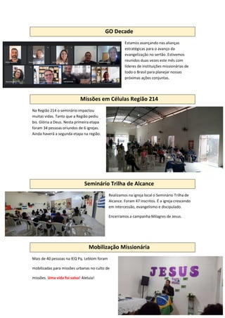 GO Decade
Estamos avançando nas alianças
estratégicas para o avanço da
evangelização no sertão. Estivemos
reunidos duas ve...
