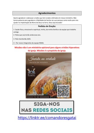 Agradecimentos
Quero agradecer e abençoar a todos que tem orado e ofertado em nosso ministério. Não
temos palavras para ag...