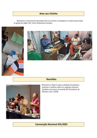 Ame seu Vizinho
Realizamos o treinamento do projeto Ame seu Vizinho e entregamos o material para todas
as igrejas da regiã...