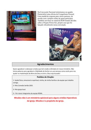 Na Convecção Nacional ministramos no quadro
Potencialize uma oficina de Evangelismo Pessoal.
Uma manhã de resposta para vá...