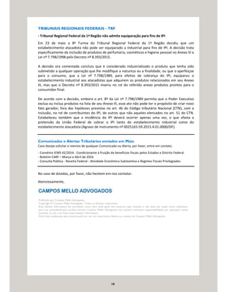 19
TRIBUNAIS REGIONAIS FEDERAIS - TRF
- Tribunal Regional Federal da 1ª Região não admite equiparação para fins de IPI
Em 23 de maio a 8ª Turma do Tribunal Regional Federal da 1ª Região decidiu que um
estabelecimento atacadista não pode ser equiparado a industrial para fins de IPI. A decisão trata
especificamente da inclusão de produtos de perfumaria, cosméticos e higiene pessoal no Anexo III a
Lei nº 7.798/1998 pelo Decreto nº 8.393/2015.
A decisão ora comentada concluiu que é considerado industrializado o produto que tenha sido
submetido a qualquer operação que lhe modifique a natureza ou a finalidade, ou que o aperfeiçoe
para o consumo; que a Lei nº 7.798/1989, para efeitos de cobrança do IPI, equiparou o
estabelecimento industrial aos atacadistas que adquirem os produtos relacionados em seu Anexo
III, mas que o Decreto nº 8.393/2015 inseriu no rol do referido anexo produtos prontos para o
consumidor final.
De acordo com a decisão, embora o art. 8º da Lei nº 7.798/1989 permita que o Poder Executivo
exclua ou inclua produtos na lista de seu Anexo III, esse ato não pode ter o propósito de criar novo
fato gerador, fora das hipóteses previstas no art. 46 do Código tributário Nacional (CTN), com a
inclusão, no rol de contribuintes do IPI, de outros que não aqueles elencados no art. 51 do CTN.
Estabeleceu também que a incidência do IPI deverá ocorrer apenas uma vez, o que afasta a
pretensão da União Federal de cobrar o IPI tanto do estabelecimento industrial como do
estabelecimento atacadista (Agravo de Instrumento nº 0025165-59.2015.4.01.0000/DF).
Comunicados e Alertas Tributários enviados em Maio
Caso deseje solicitar o reenvio de qualquer Comunicado ou Alerta, por favor, entre em contato.
- Convênio ICMS 42/2016 - Condicionante à fruição de benefícios fiscais pelos Estados e Distrito Federal
- Boletim CARF – Março e Abril de 2016
- Consulta Pública - Receita Federal - Atividade Econômica Substantiva e Regimes Fiscais Privilegiados
No caso de dúvidas, por favor, não hesitem em nos contatar.
Atenciosamente,
Publicado por Campos Mello Advogados.
Copyright © Campos Mello Advogados. Todos os direitos reservados
Este boletim informativo foi concebido como uma visão geral dos assuntos aqui tratados e não deve ser usado como substituto
para um aconselhamento jurídico formal. Campos Mello Advogados não aceitará nenhuma responsabilidade por quaisquer ações
tomadas ou não com base neste boletim informativo.
Você está recebendo esta comunicação por ser um importante cliente ou contato do Campos Mello Advogados.
 