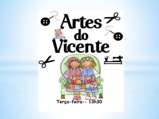 Terça-feira:- 13h30

 