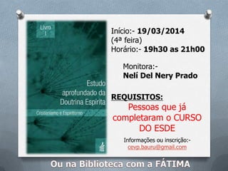 Início:- 10/03/2014 (2ª feira)
Horário:- 19h30 as 21h00
Informações ou inscrição:cevp.bauru@gmail.com

Monitoras:- Vanessa Marin e Marcia bastos

 