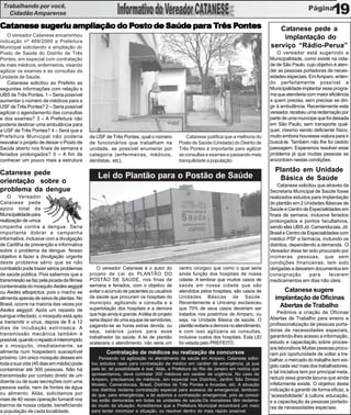 Trabalhando por você,
   Cidadão Amparense                                                                                                                                                   19
Catanese sugeriu ampliação do Posto de Saúde para Três Pontes
Catanese sugeriu              Posto          para      Pontes                                                                              Catanese pede a
    O vereador Catanese encaminhou                                                                                                          implantação do
indicação nº 469/2009 a Prefeitura
Municipal solicitando a ampliação do                                                                                                    serviço “Rádio-Perua”
Posto de Saúde do Distrito de Três                                                                                                          O vereador está sugerindo a
Pontes, em especial com contratação                                                                                                     Municipalidade, como existe na cida-
de mais médicos, enfermeiros, visando                                                                                                   de de São Paulo, cujo objetivo é aten-
agilizar os exames e as consultas da                                                                                                    der as pessoas portadoras de neces-
Unidade de Saúde.                                                                                                                       sidades especiais. Em Amparo, enten-
    Catanese solicitou ao Prefeito as                                                                                                   do perfeitamente possível a
seguintes informações com relação s                                                                                                     Municipalidade implantar esse progra-
UBS de Três Pontes. 1 – Seria possível                                                                                                  ma que atenderia com maior eficiência
aumentar o número de médicos para a                                                                                                     a quem precisa, sem precisar se diri-
USF de Três Pontes? 2 – Seria possível                                                                                                  gir à ambulância. Recentemente este
agilizar o agendamento das consultas                                                                                                    vereador, recebeu uma reclamação por
e dos exames? 3 – A Prefeitura não                                                                                                      parte de uma munícipe que foi deixada
poderia destinar uma ambulância para                                                                                                    em São Paulo, sem transporte qual-
a USF de Três Pontes? 4 – Será que a                                                                                                    quer, mesmo sendo deficiente físico,
Prefeitura Municipal não poderia            da USF de Três Pontes, qual o número              Catanese justifica que a melhoria do      muito embora houvesse viatura para ir
reavaliar o projeto de deixar o Posto de    de funcionários que trabalham na              Posto de Saúde (Unidade) do Distrito de       buscá-la. Também não lhe foi cedido
Saúde aberto nos finais de semana e         unidade, se possível enumerar por             Três Pontes é importante para agilizar        passagem. Esperamos resolver esse
feriados prolongados? 5 – A fim de          categoria (enfermeiras, médicos,              as consultas e exames e passando mais         problema já que muitas pessoas se
conhecer um pouco mais a estrutura          dentistas, etc).                              tranquilidade a população.                    encontram nestas condições.

Catanese pede                                                                                                                             Plantão em Unidade
                                                Lei do Plantão para o Postão de Saúde                                                      Básica de Saúde
orientação sobre o
                                                                                                                                            Catanese solicitou que através da
problema da dengue                                                                                                                      Secretaria Municipal de Saúde fosse
    O Vereador                                                                                                                          realizados estudos para implantação
Catanese pede                                                                                                                           do plantão em 2 Unidades Básicas de
apoio total da                                                                                                                          Saúde e Centro de Especialidades em
Municipalidade para                                                                                                                     finais de semana, inclusive feriados
realização de umca                                                                                                                      prolongados e pontos facultativos,
cmpanha contra a dengue. Seria                                                                                                          sendo elas UBS Jd. Camanducaia, Jd.
importante dobrar a campanha                                                                                                            Brasil e Centro de Especialidades com
informativa, inclusive com a divulgação                                                                                                 médico PSF e farmácia, incluindo os
de Cartilha de prevenção e informativa                                                                                                  distritos, dependendo a demanda. O
sobre o problema da dengue. Nosso                                                                                                       Vereador disse ter sido procurado por
objetivo é fazer a divulgação urgente                                                                                                   inúmeras pessoas, que sem
deste problema sério que se não                                                                                                         condições financeiras, tem sido
combatido pode trazer sérios problemas          O vereador Catanese é o autor do          centro cirúrgico que como o qual seria        obrigadas a deixarem documentos em
de saúde pública. Pois sabemos que a        projeto de Lei do PLANTÃO DO                  ainda função dos hospitais de nossa           consignação         para     levarem
transmissão se faz pela picada da fêmea     POSTÃO DE SAÚDE, nos finas de                 cidade. A lembrar que muitos casos de         medicamentos em dias não úteis.
contaminada do mosquito Aedes aegypti       semana e feriados, com o objetivo de          saúde em nossa cidade que são
ou Aedes albopictus, pois o macho se        evitar o acúmulo de pacientes ou usuários     atendidos pelos hospitais, são casos de            Catanese sugere
alimenta apenas de seiva de plantas. No     da saúde que procuram os hospitais do         Unidades Básicas de Saúde.                      implantação de Oficinas
Brasil, ocorre na maioria das vezes por     município, agilizando a consulta e a          Recentemente a Unicamp esclareceu
                                            superlotação dos hospitais e a demora         que 70% de seus casos deveriam ser
                                                                                                                                            Abertas de Trabalho
Aedes aegypti. Após um repasto de                                                                                                           Pedimos a criação de Oficinas
sangue infectado, o mosquito está apto      que hoje ainda é grande. A idéia do projeto   tratados nos postinhos de Amparo, ou
                                            seria dispor de uma equipe de servidores,     seja, na Unidade Básica de saúde. O           Abertas de Trabalho para ensino e
a transmitir o vírus, depois de 8 a 12                                                                                                  profissionalização de pessoas porta-
dias de incubação extrínseca. A             pagando-se as horas extras devida, ou         plantão evitaria a demora no atendimento,
                                            seja, salários justos para esse               e com isso agilizaria as consultas,           doras de necessidades especiais,
transmissão mecânica também é                                                                                                           garantindo-lhes acesso a informação,
                                            trabalhador da saúde. A lei de plantão        inclusive custos dos hospitais. Esta LEI
possível, quando o repasto é interrompido                                                                                               estudo e capacitação sobre proces-
                                            aceleraria o atendimento, não seria um        foi vetada pelo PREFEITO.
e o mosquito, imediatamente, se                                                                                                         sos laborativos.Muitas pessoas procu-
alimenta num hospedeiro susceptível                 Contratação de médicos ou realização de concursos                                   ram por oportunidade de voltar a tra-
próximo. Um único mosquito desses em             Pensando na agilização no atendimento da saúde em Amparo, Catanese solici-             balhar, o mercado do trabalho tem exi-
toda a sua vida (45 dias em média) pode      tou estudos reais para contratação de médico em caráter de emergência, já que
                                                                                                                                        gido cada vez mais dos trabalhadores,
contaminar até 300 pessoas. Não há           pela lei, tal possibilidade é real. Aliás, a Prefeitura do Rio de Janeiro em notícia que
                                             apresentamos, deve contratar 300 médicos em caráter de urgência. No caso de                e tal iniciativa tem por principal meta,
transmissão por contato direto de um                                                                                                    reduzir essa grande lacuna que ainda
                                             Amparo, precisamos de médicos, em especial nos Distritos, Jardim São Dimas/
doente ou de suas secreções com uma                                                                                                     infelizmente existe. O objetivo desta
                                             Modelo, Camandocaia, Brasil, Distritos de Três Pontes e Arcadas, etc. A situação
pessoa sadia, nem de fontes de água          nos distritos reclama contratação especial para acessos de emergencial, lembran-           indicação é garantir de forma eficaz, a
ou alimento. Aliás, solicitamos por          do que, para emergências, a lei autoriza a contratação emergencial, pois as consul-        “acessibilidade” à cultura, educação,
mais de 40 vezes operação fumacê nos         tas estão demoradas em todas as unidades de saúde.Os moradores têm reclama-                e a capacitação às pessoas portado-
bairros de nossa cidade, beneficiando        do muito da situação. Acreditamos que a Prefeitura Municipal encontrará um meio            ras de necessidades especiais.
a população de cada localidade.              para tentar minimizar a situação, ou resolver dentro do mais rápido possível.
 