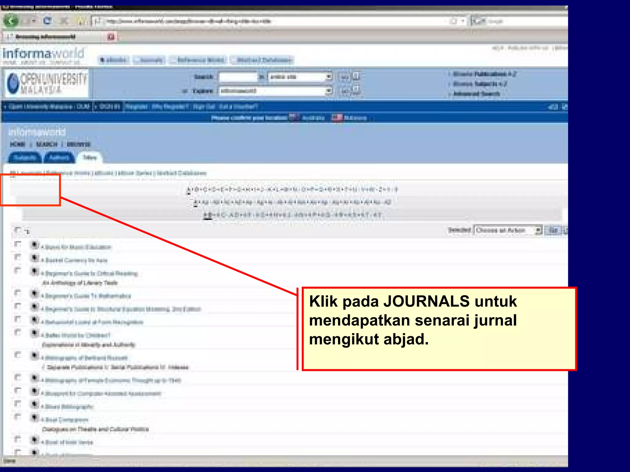 Klik pada JOURNALS untuk mendapatkan senarai jurnal mengikut abjad. 