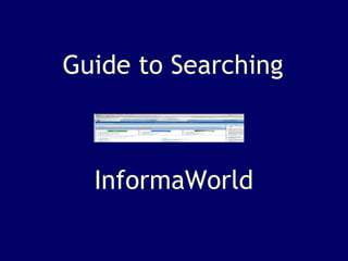 InformaWorld Guide to Searching 