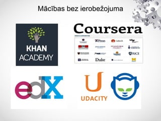 Mācības bez ierobežojuma
 