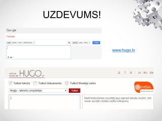 UZDEVUMS!
www.hugo.lv
 