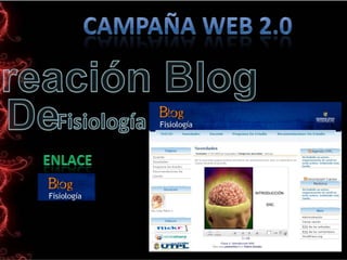 Campaña Web 2.0 Creación Blog  De enlace Fisiología / 