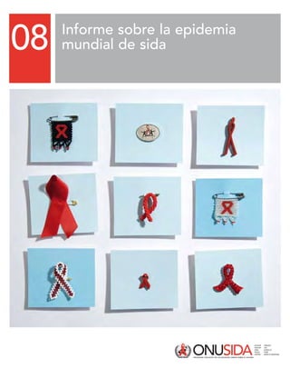 08   Informe sobre la epidemia
     mundial de sida
 