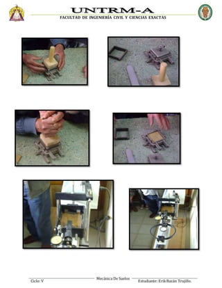 FACULTAD DE INGENIERÍA CIVIL Y CIENCIAS EXACTAS
Mecánica De Suelos
Ciclo: V Estudiante: ErikBazán Trujillo.
 