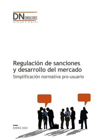Regulación de sanciones
y desarrollo del mercado
Simplificación normativa pro-usuario
ENERO 2020
 