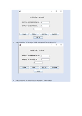 19.- Si le damos clic en multiplicación nos desplegará el resultado
20.- Si le damos clic en división nos desplegará el resultado
 