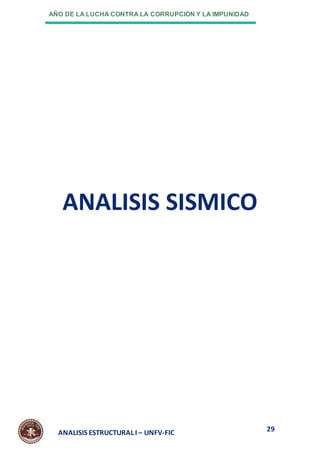 AÑO DE LA LUCHA CONTRA LA CORRUPCIÓN Y LA IMPUNIDAD
29
ANALISIS ESTRUCTURAL I – UNFV-FIC
ANALISIS SISMICO
 