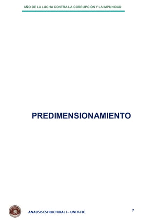 AÑO DE LA LUCHA CONTRA LA CORRUPCIÓN Y LA IMPUNIDAD
7
ANALISIS ESTRUCTURAL I – UNFV-FIC
PREDIMENSIONAMIENTO
 