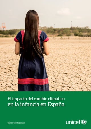 El impacto del cambio climático
en la infancia en España
UNICEF Comité Español
 