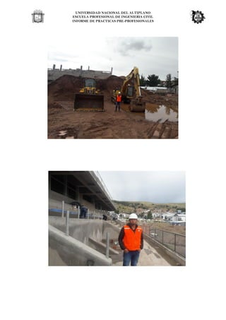 UNIVERSIDAD NACIONAL DEL ALTIPLANO
ESCUELA PROFESIONAL DE INGENIERIA CIVIL
INFORME DE PRACTICAS PRE-PROFESIONALES
 