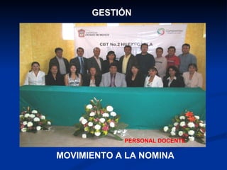 GESTIÓN MOVIMIENTO A LA NOMINA PERSONAL DOCENTE 