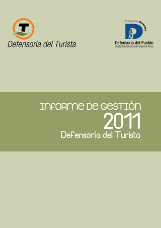 INFORME DE GESTIÓN
Defensoría del Turista
2011
 