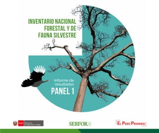 inventario nacional
forestal y de
fauna silvestre
Panel1
Informe de
resultados
 