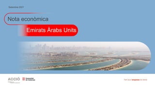 Nota econòmica
Emirats Àrabs Units
Setembre 2021
 