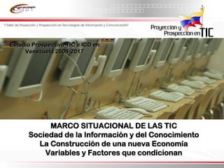 Informe Final Prospectiva Tic Venezuela  2008 2017
