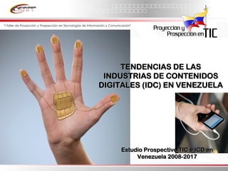 Informe Final Prospectiva Tic Venezuela  2008 2017
