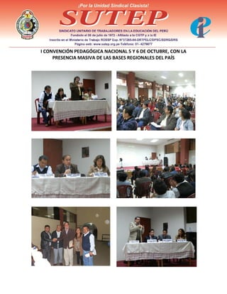 I CONVENCIÓN PEDAGÓGICA NACIONAL 5 Y 6 DE OCTUBRE, CON LA
PRESENCIA MASIVA DE LAS BASES REGIONALES DEL PAÍS

 