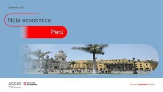 Nota econòmica
Perú
Setembre 2021
 