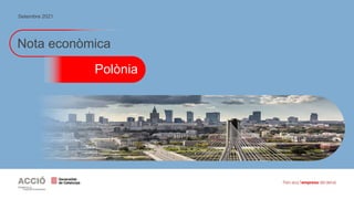 Nota econòmica
Polònia
Setembre 2021
 