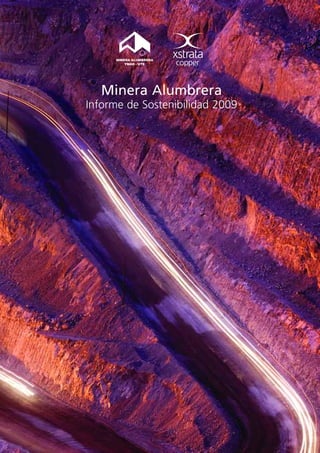 Minera Alumbrera
Informe de Sostenibilidad 2009
 