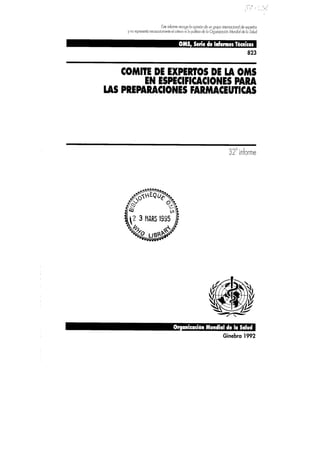 Especificaciones para las Preparaciones Farmacéuticas. OMS, Serie Informes Técnicos 823. Informe 32. 1992