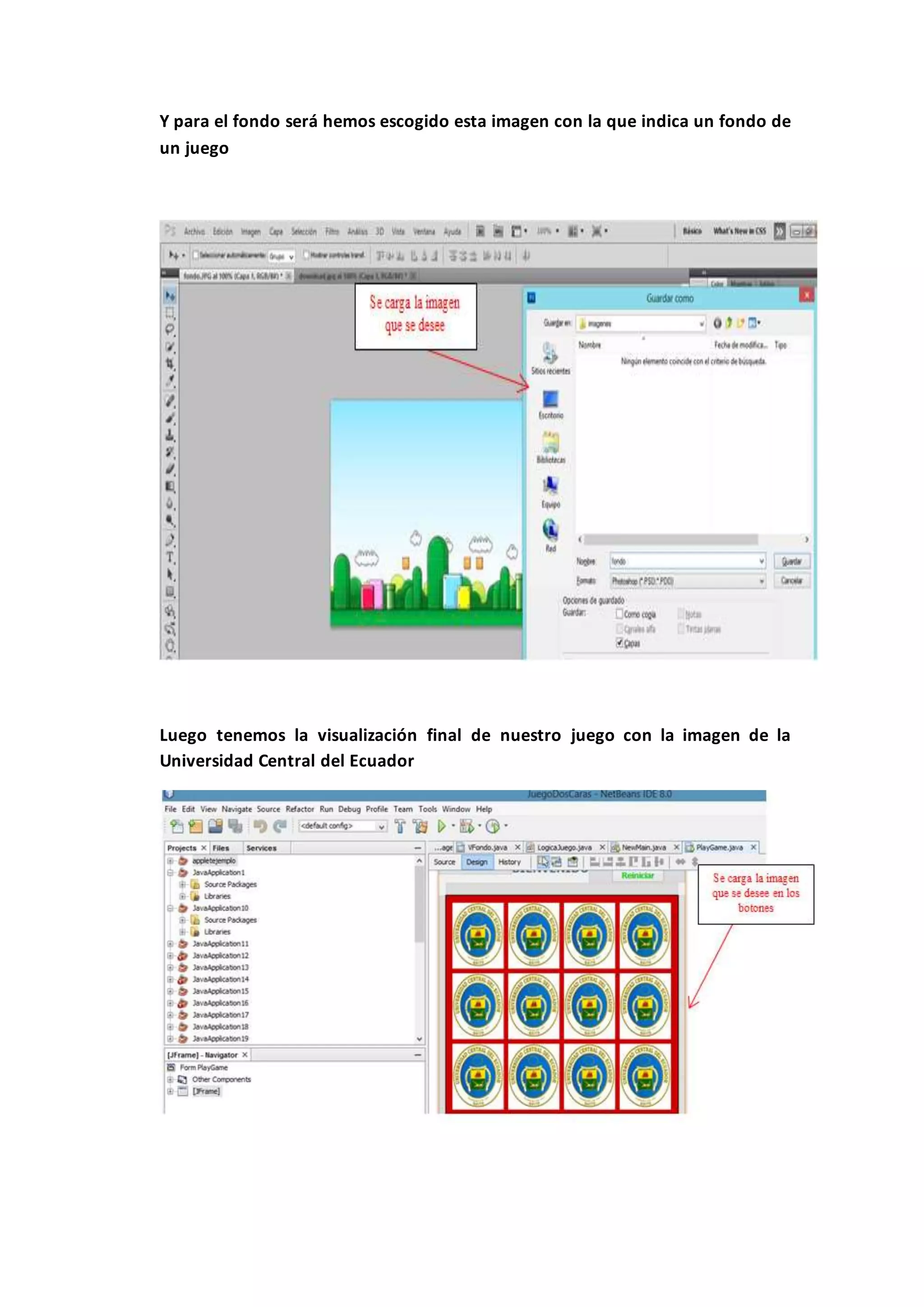 Y para el fondo será hemos escogido esta imagen con la que indica un fondo de
un juego
Luego tenemos la visualización final de nuestro juego con la imagen de la
Universidad Central del Ecuador
 