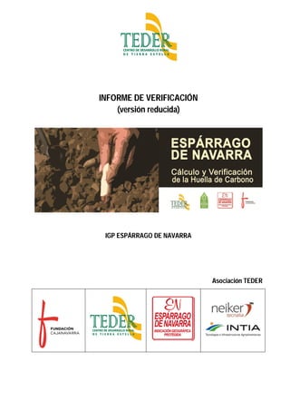 INFORME DE VERIFICACIÓN
(versión reducida)
IGP ESPÁRRAGO DE NAVARRA
Asociación TEDER
 